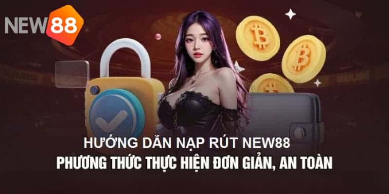 Điều kiện rút tiền tại nhà cái uy tín New88